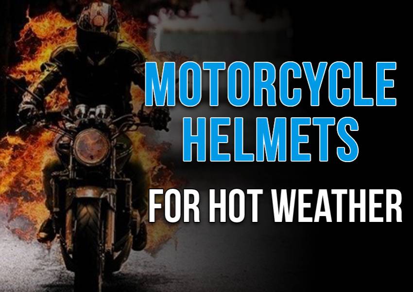 Best hot weather motorcycle helmet