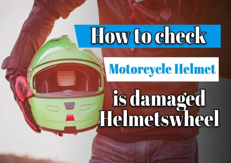 how to check if motorcycle helmet is damaged